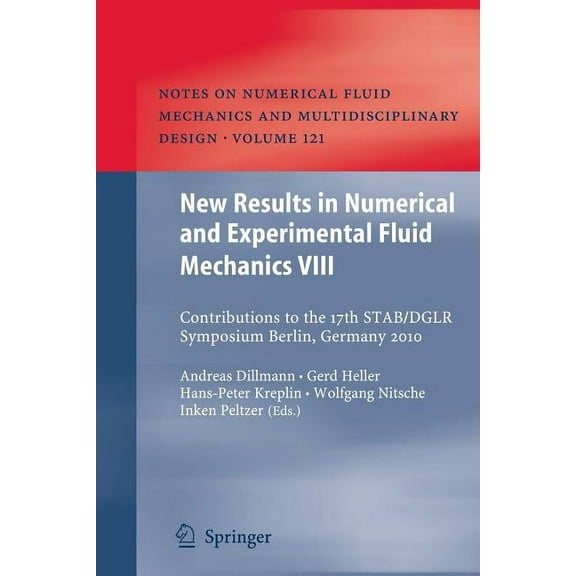 Notes on Numerical Fluid Mechanics and M New Results in Numerical and Experimental Fluid Mechanics VIII: Contributions to the 17th Stab/Dglr Symposium Berlin, Ge, Book 121, (Paperback)
