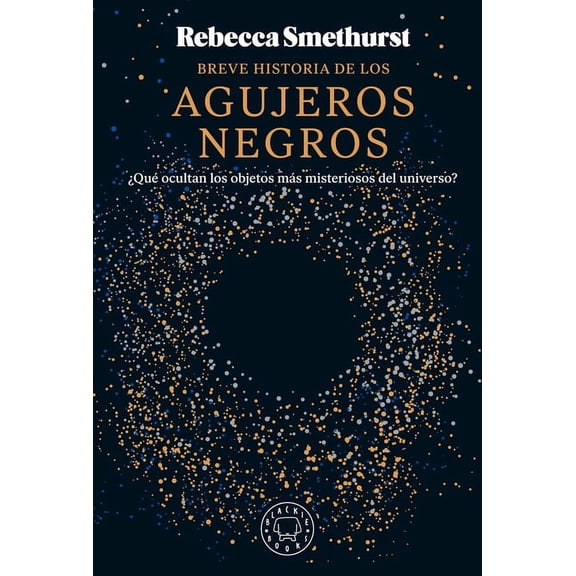 Breve Historia de Los Agujeros Negros / A Brief History of Black Holes, (Paperback)