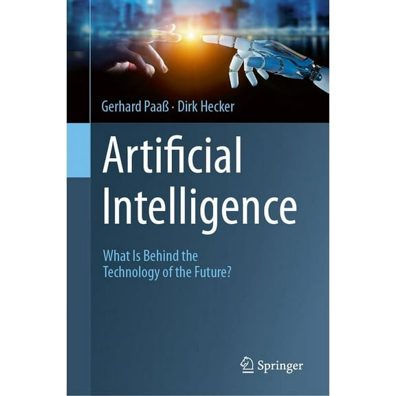 Artificial Intelligence: What Is Behind the Technology of the Future?, (Hardcover)