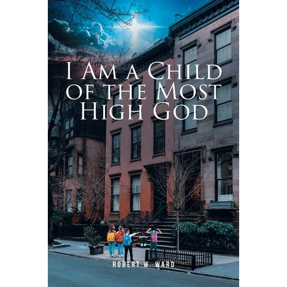 I Am a Child of the Most High God, (Paperback)