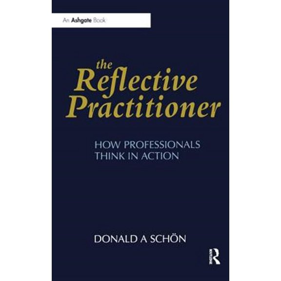 Pre-Owned The Reflective Practitioner: How Professionals Think in Action, (Hardcover)
