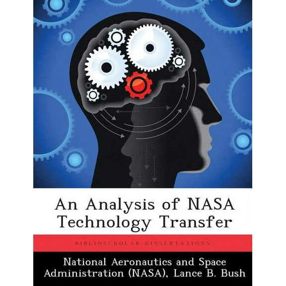 An Analysis of NASA Technology Transfer (Paperback)