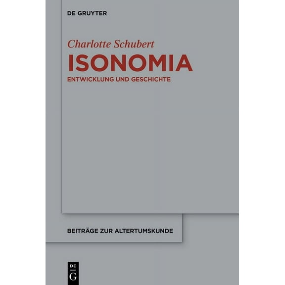 BeitrÃ¤ge Zur Altertumskunde Isonomia: Entwicklung Und Geschichte, Book 392, (Hardcover)