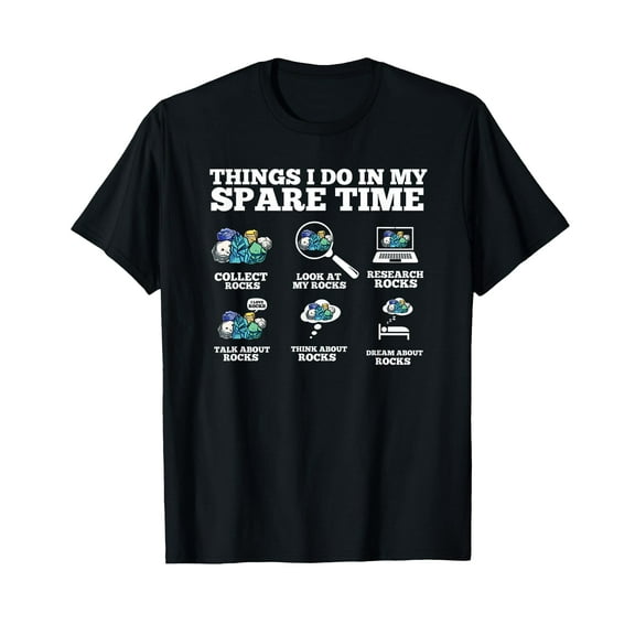 Things I Do In My Spare Time - Funny Rock Collector T-Shirt