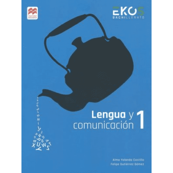 Libro Ekcos Lengua Y Comunicacion 1 Tapa Blanda, Autor Yolanda Alma Castillo, Editorial Castillo A Macmillan Education Company