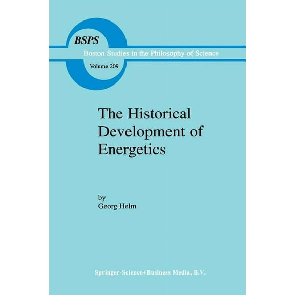 Boston Studies in the Philosophy and His The Historical Development of Energetics, Book 209, (Paperback)