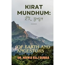 Kirat Mundhum: Of Earth and Ancestors, (Paperback)