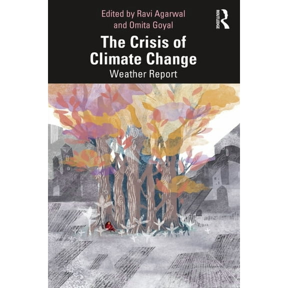The Crisis of Climate Change: Weather Report, (Paperback)