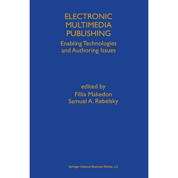 Electronic Multimedia Publishing: Enabling Technologies and Authoring Issues, (Paperback)