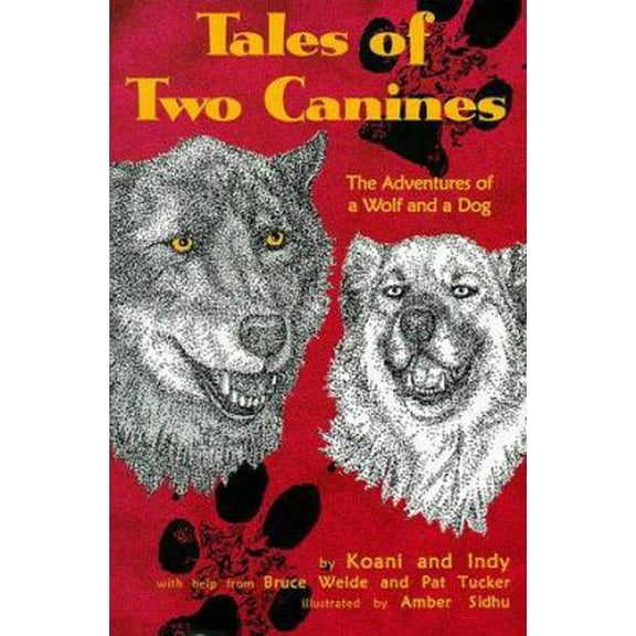 Pre-Owned Tales of Two Canines: The Adventures of a Wolf and a Dog (Paperback) 0878423923 9780878423927