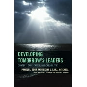 The Futures Series on Community Colleges: Developing Tomorrow's Leaders : Context, Challenges, and Capabilities (Paperback)