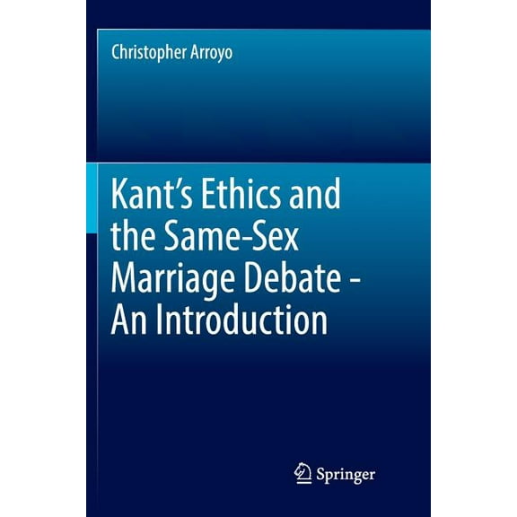 Kant's Ethics and the Same-Sex Marriage Debate - An Introduction, (Paperback)