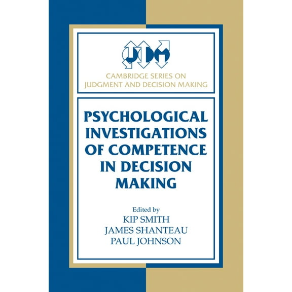 Cambridge Judgment and Decision Making Psychological Investigations of Competence in Decision Making, (Paperback)