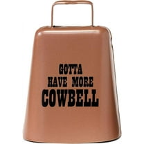 Bevin Bells "Gotta Have More COWBELL" Cow Bell Medium