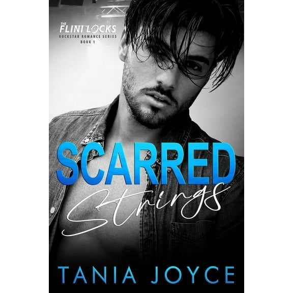 The Flintlocks Scarred Strings: A Fake Dating Rockstar Romance, Book 1, (Paperback)