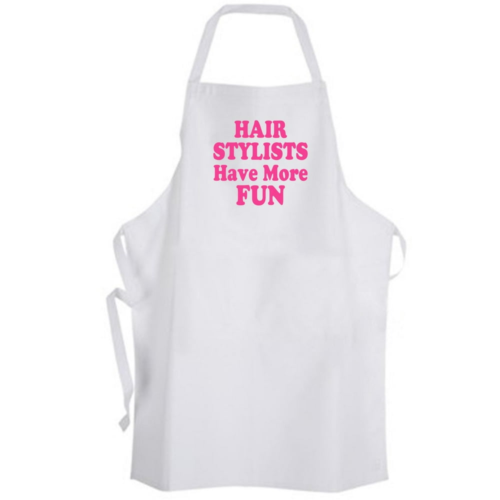 Aprons365 Hair Stylists Have More Fun Apron Cute Funny Hairdresser