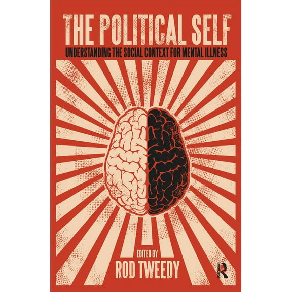 The Political Self: Understanding the Social Context for Mental Illness, (Hardcover)