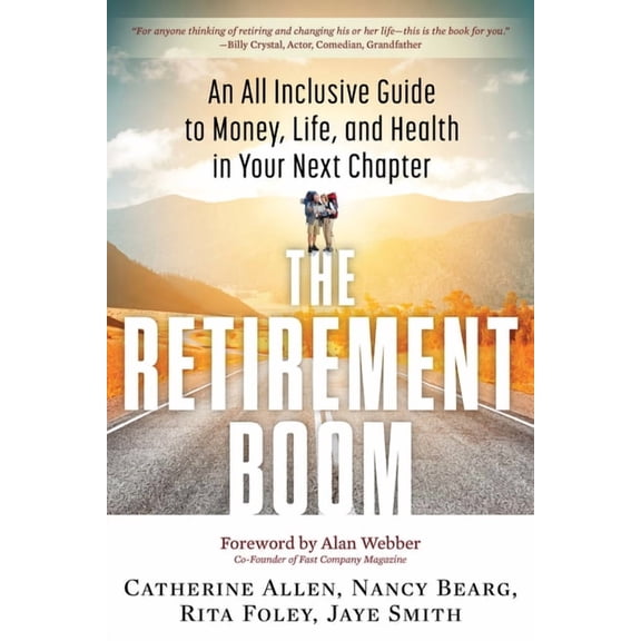 The Retirement Boom: An All Inclusive Guide to Money, Life, and Health in Your Next Chapter, (Paperback)