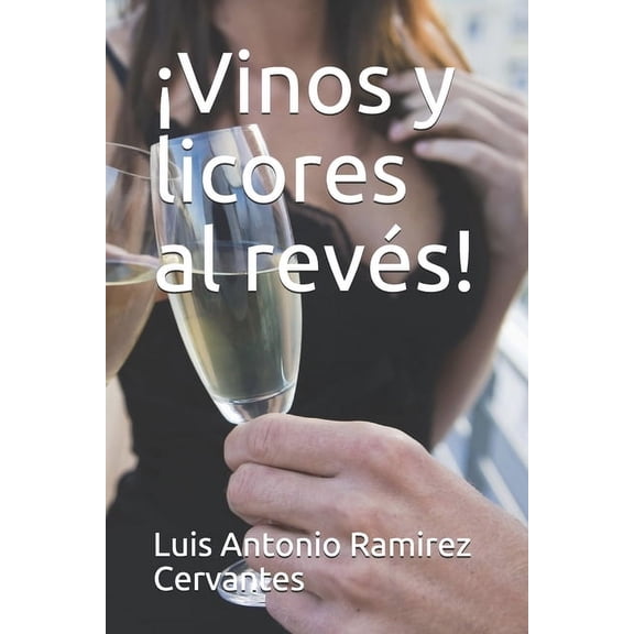 ¡Vinos y licores al revés! (Paperback)