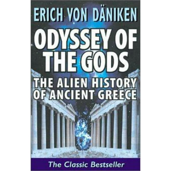 Pre-Owned Odyssey of the Gods: The Alien History of Ancient Greece (Paperback) 1843335581 9781843335580