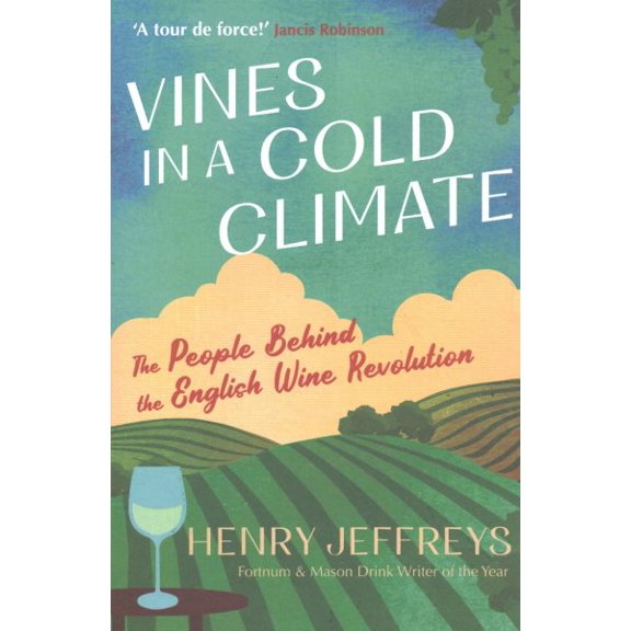 Pre-Owned Vines in a Cold Climate : The People Behind the English Wine Revolution (Paperback)
