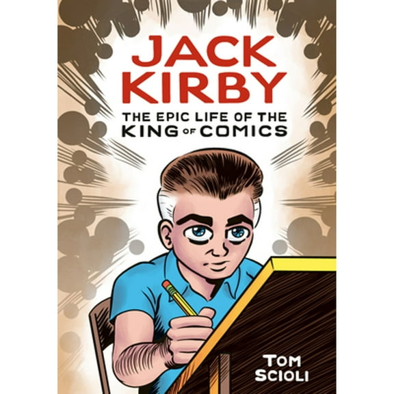 Jack Kirby : The Epic Life of the King of Comics [A Graphic Biography] (Hardcover)