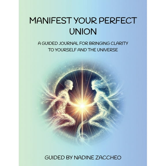 Manifest Your Perfect Union, (Paperback)