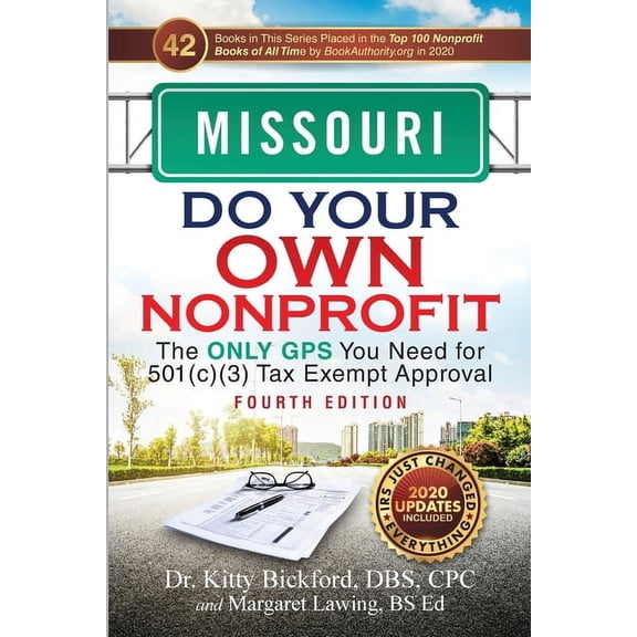 Do Your Own Nonprofit Missouri Do Your Own Nonprofit: The Only GPS You Need for 501c3 Tax Exempt Approval, Book 25, (Paperback)