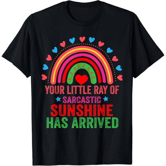 Your little ray of sarcastic sunshine has arrived Rainbow T-Shirt