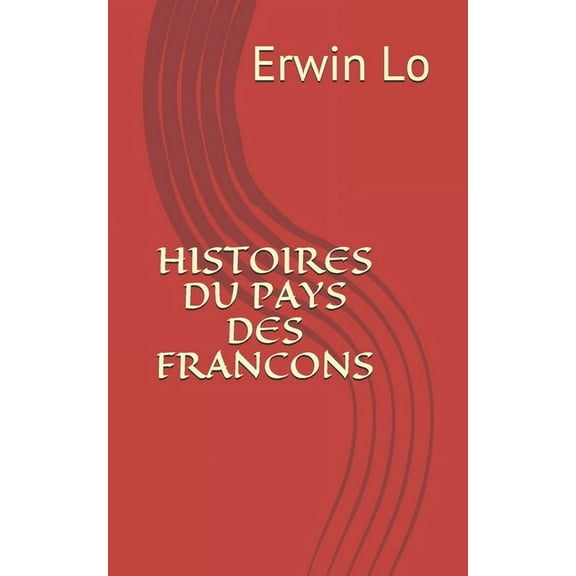 Histoires Du Pays Des Francons (Paperback)