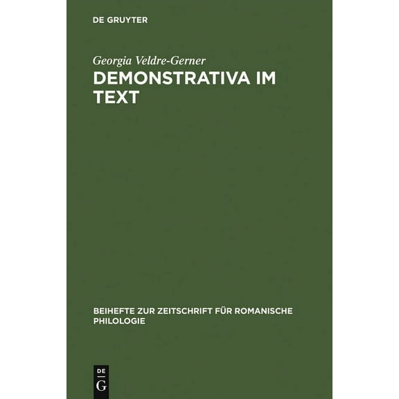 Beihefte Zur Zeitschrift FÃ¼r Romanische Demonstrativa im Text, Book 341, (Hardcover)