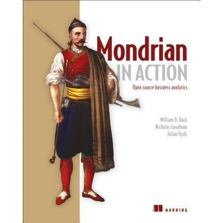 Mondrian in Action : Open Source Business (Best Open Source Analytics)