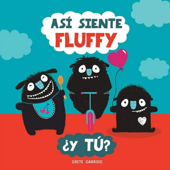 Así siente Fluffy ¿Y tú?: Un libro sobre emociones y sentimientos para niños. Educar las emociones. Inteligencia emocion, (Paperback)