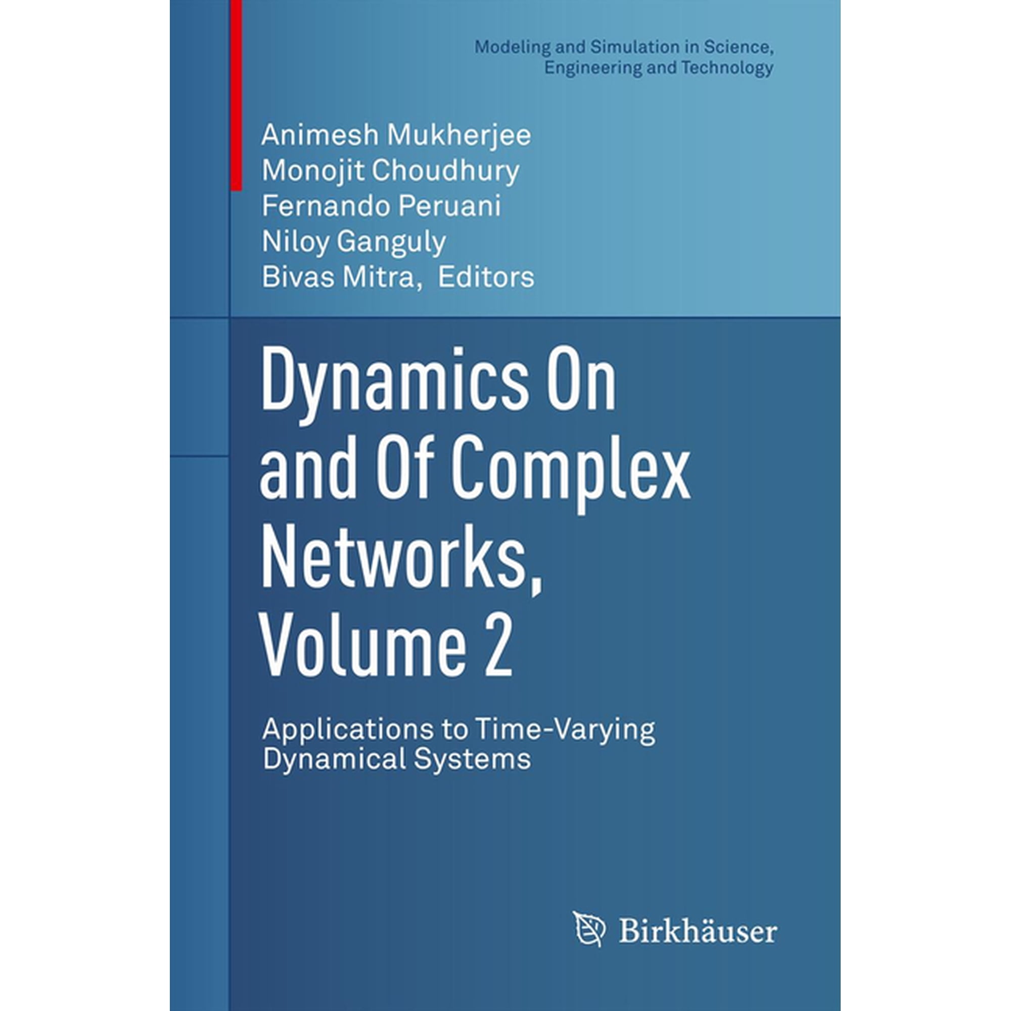 Modeling and Simulation in Science Engi Dynamics on and of Complex Networks Volume 2: Applications to Time-Varying Dynamical Systems (Hardcover)