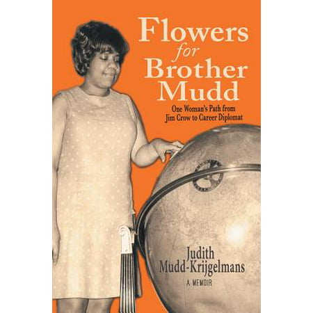 Flowers for Brother Mudd : One Woman'S Path from Jim Crow to Career (The Best Way To Build Your Career Path)