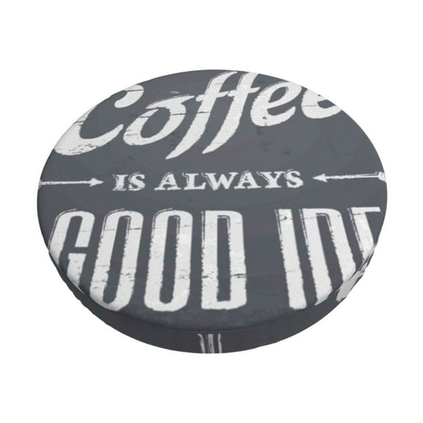 Disketp Coffee Is Always A Good Idea Funda Redonda para Taburete, Funda de Cojín para Silla de Bar Suave y Elástica-12 inch