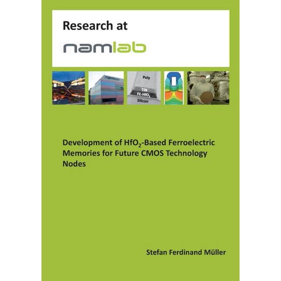 Development of HfO2-Based Ferroelectric Memories for Future CMOS Technology Nodes, (Paperback)