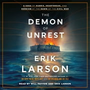 The Demon of Unrest : A Saga of Hubris, Heartbreak, and Heroism at the Dawn of the Civil War (CD-Audio)