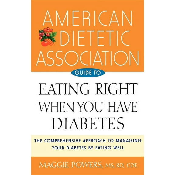 American Dietetic Association Guide to Eating Right When You Have Diabetes, (Paperback)