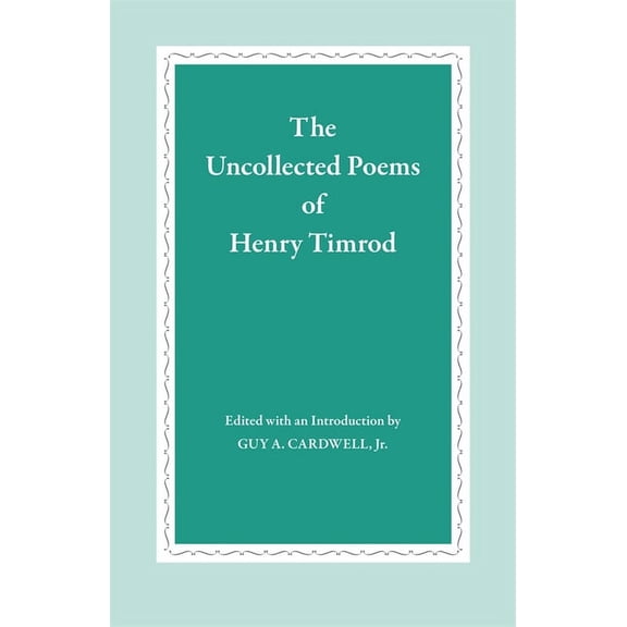 The Uncollected Poems of Henry Timrod, (Paperback)