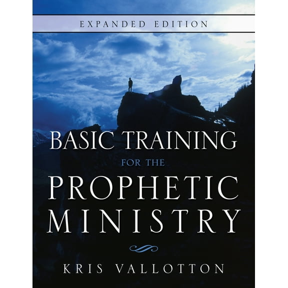 Pre-Owned Basic Training for the Prophetic Ministry Expanded Edition (Paperback) 0768403626 9780768403626