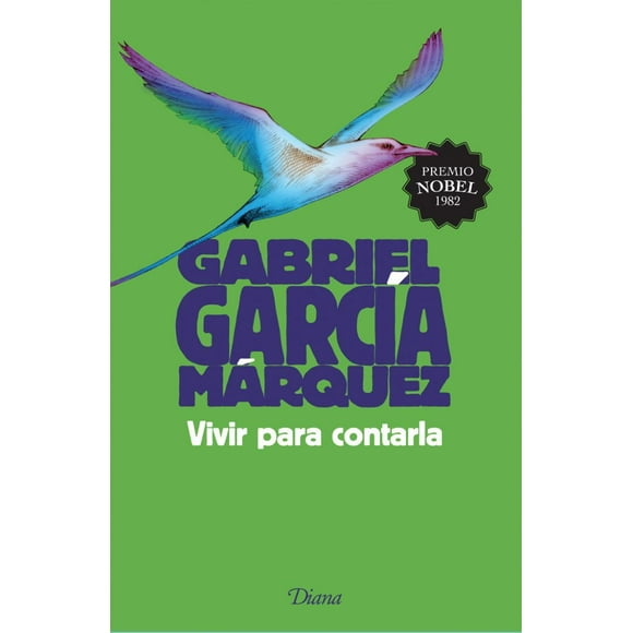 VIVIR PARA CONTARLA DIANA MEXICO GABRIEL GARCIA MARQUEZ