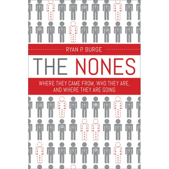 Pre-Owned The Nones: Where They Came From, Who They Are, and Where They Are Going (Paperback) 1506465854 9781506465852