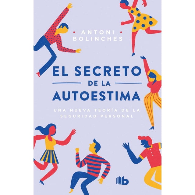 EL SECRETO DE LA AUTOESTIMA B DE BOLSILLO ANTONI BOLINCHES
