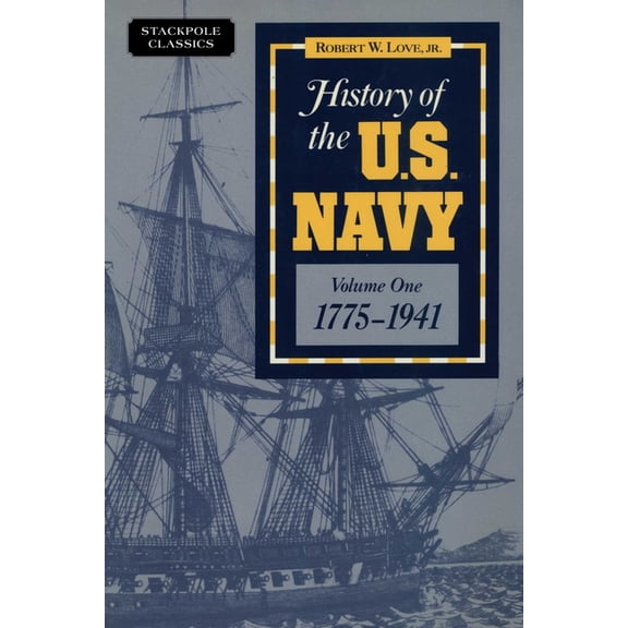 Stackpole Classics History of the U.S. Navy, Book VOLUM, (Paperback)