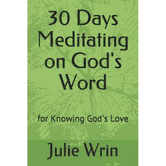 30 Days Meditating on God's Word 30 Days Meditating on God's Word: for Knowing God's Love, Book 3, (Paperback)