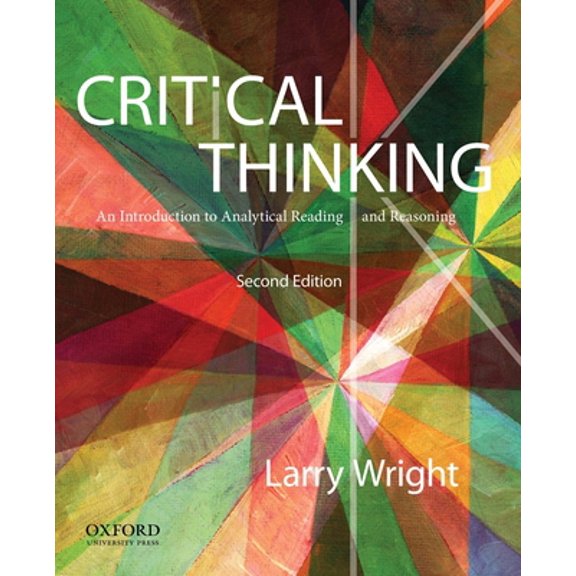 Pre-Owned Critical Thinking: An Introduction to Analytical Reading and Reasoning (Paperback) 019979622X 9780199796229