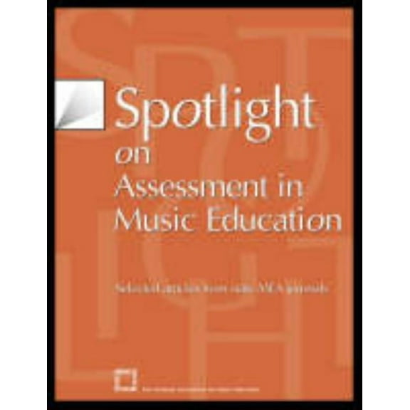 Spotlight Spotlight on Assessment in Music Education: Selected Articles from State Mea Journals, (Paperback)