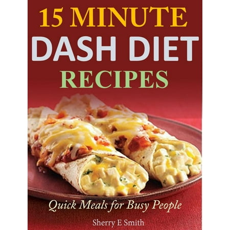 15 Minute Dash Diet Recipes Quick Meals for Busy People -