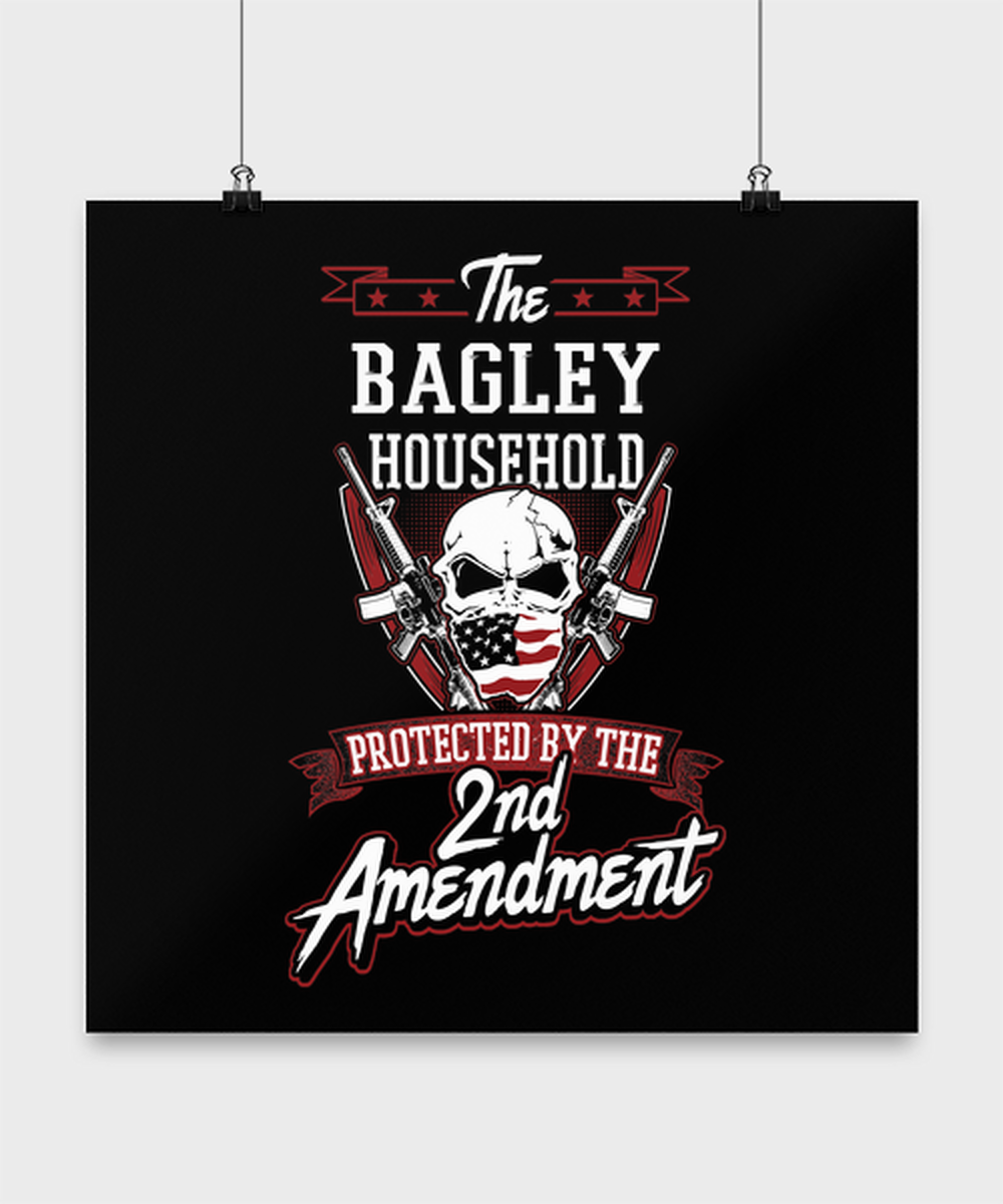 Last Name Bagley Poster Household Protected by 2nd Second Amendment Personalized Gun Lovers